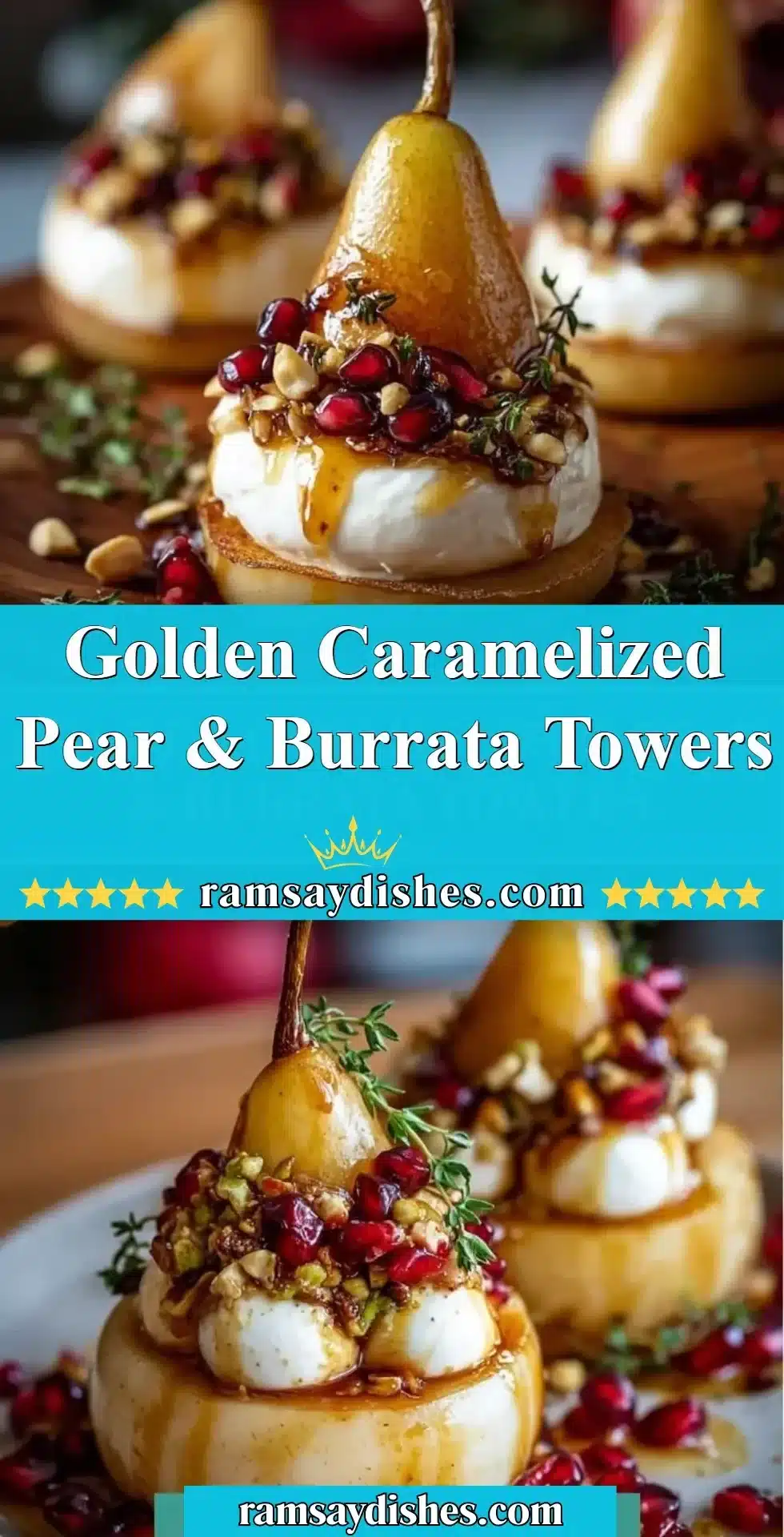 Golden Caramelized Pear and Burrata Towers elegantly plated for a gourmet dish