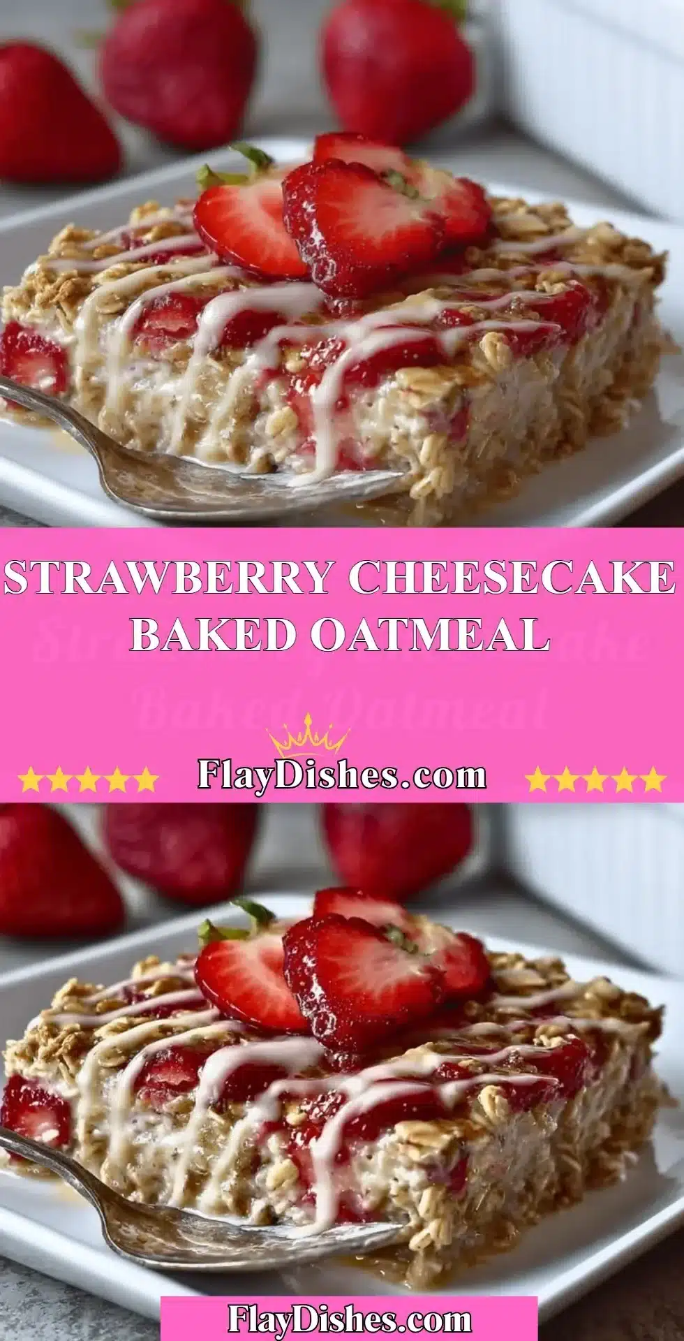 Bowl of Strawberry Cheesecake Baked Oatmeal topped with fresh strawberries