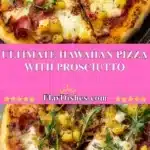 ultimate hawaiian pizza with prosciutto 2025 11 29 191444 150x150 1