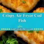 crispy air fryer cod fish 2025 12 06 234217 150x150 1