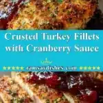 Crusted Turkey Fillets with Cranberry Sauce 3 crusted turkey fillets with cranberry sauce 2025 12 19 005557 150x150 1