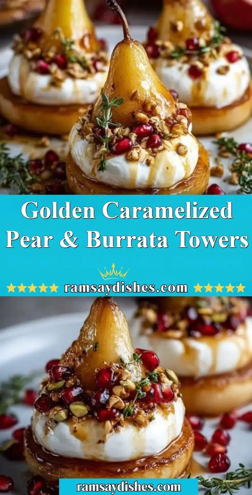 Golden Caramelized Pear & Burrata Towers 2 Elegant Golden Caramelized Pear & Burrata Towers served on a plate.