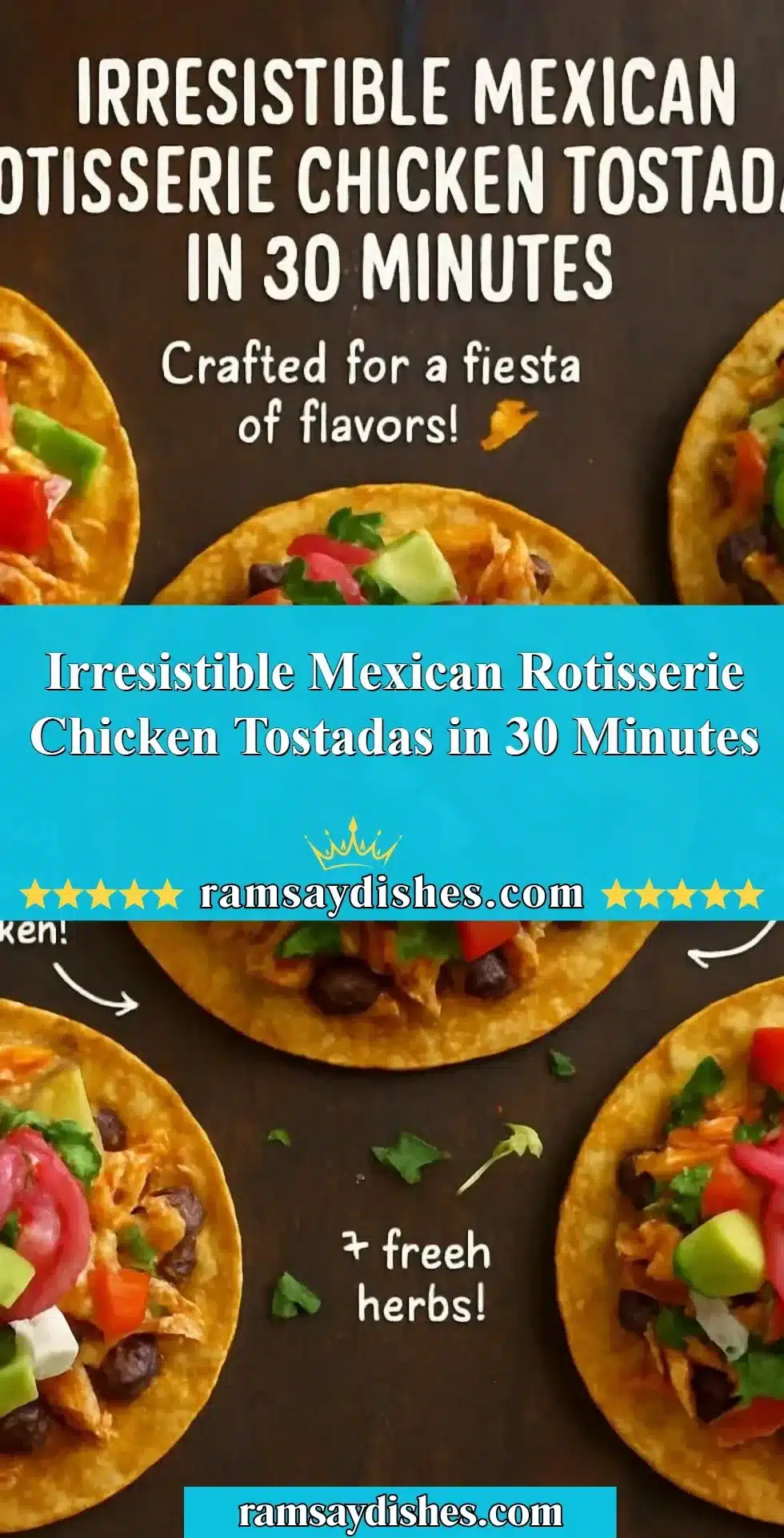 Delicious Mexican Rotisserie Chicken Tostadas ready in 30 minutes