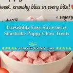 irresistibly easy strawberry shortcake puppy chow 2025 12 06 234233 150x150 1