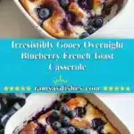 Irresistibly Gooey Overnight Blueberry French Toast Casserole 3 irresistibly gooey overnight blueberry french toas 2025 12 11 231728 150x150 1