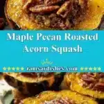 Maple Pecan Roasted Acorn Squash 3 maple pecan roasted acorn squash 2025 12 19 005553 150x150 1