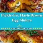 pickle fix hash brown egg sliders 2025 12 19 005534 150x150 1