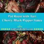 pot roast with tart cherry black pepper sauce 2025 12 25 011544 150x150 1