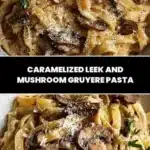 caramelized leek and mushroom pasta 2026 01 11 004545 1